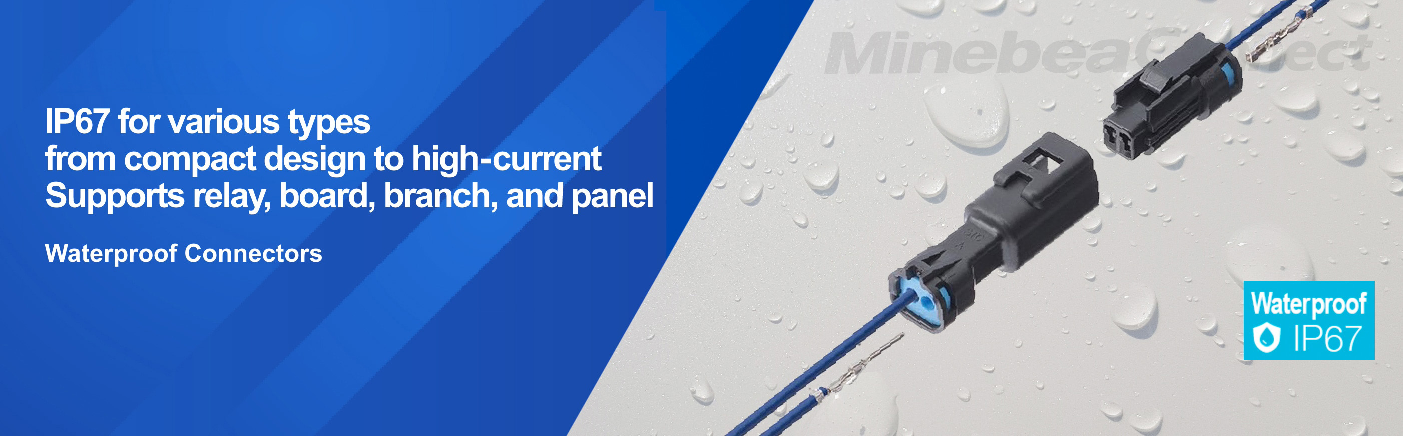 MinebeaConnect IP67 for various types from compact design to high-current. Supports relay, board, branch, and panel / Waterproof Connectors 